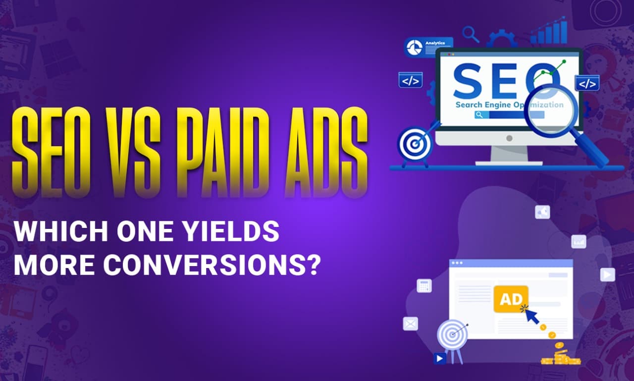 SEO vs Paid Ads: Which One Yields More Conversions?