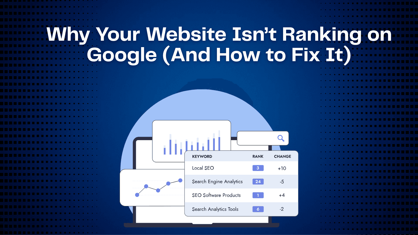 Why Your Website Isn’t Ranking on Google (And How to Fix It)