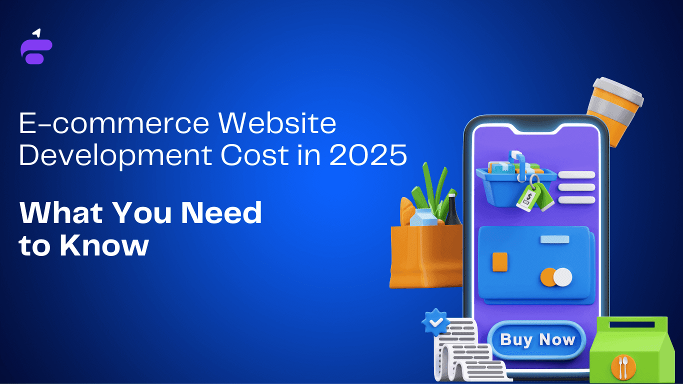 E-commerce Website Development Cost in 2025: What You Need to Know